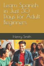 Learn Spanish in Just 30 Days for Adult Beginners