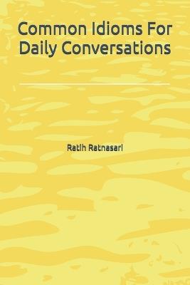 Common Idioms For Daily Conversations - Ratih Ratnasari - cover