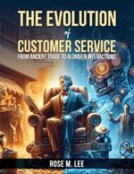 The Evolution of Customer Service: From Ancient Trade to AI Driven Interactions