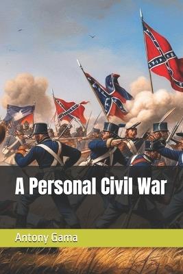 A Personal Civil War - Antony Gama - cover