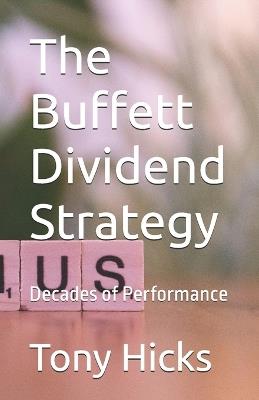 The Buffett Dividend Strategy: Decades of Performance - Tony Hicks - cover
