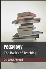 Pedagogy: The Basics of Teaching