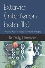 Extavia (Interferon beta-1b): Another Path in Interferon-Based Therapy