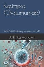 Kesimpta (Ofatumumab): A B-Cell Depleting Injection for MS