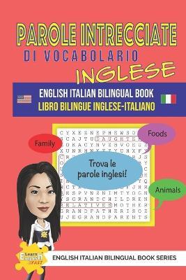 Parole Intrecciate Di Vocabolario in Inglese Libro Bilingue Inglese-Italiano - Angeline Pompei - cover