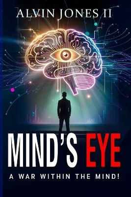 Mind's Eye: A War Within the Mind! - Alvin Jones - cover