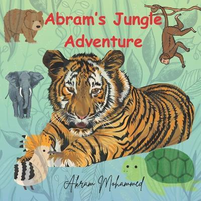 Abram's Jungle Adventure - Akram Mohammed Shah Sufi - cover