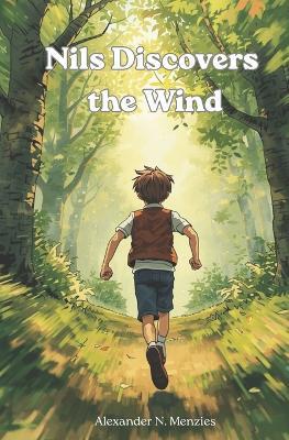 Nils Discovers the Wind - Alexander Neil Menzies - cover