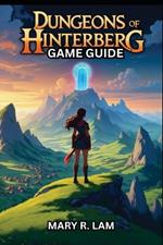 Dungeons of Hinterberg Game Guide: A Complete Guide to Combat, Exploration, Ally Building, and Endgame Strategies for Ultimate Success