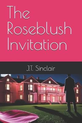 The Roseblush Invitation - J T Sinclair - cover