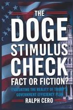 The DOGE Stimulus Check: Fact or Fiction?: Evaluating the Reality of Trump's Government Efficiency Plan