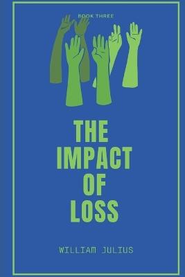 The Impact of Loss - William Julius - cover
