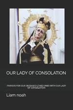 Our Lady of Consolation: Prayers for Our Deceased Loved Ones with Our Lady of Consolation