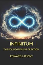 Infinitum: The Foundation of Creation