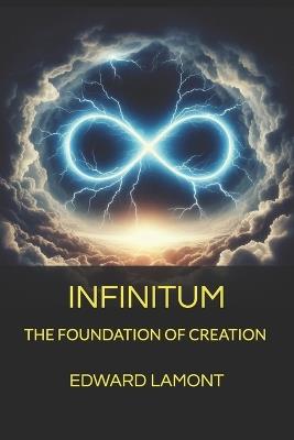 Infinitum: The Foundation of Creation - Edward Lamont - cover