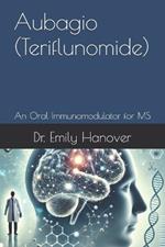 Aubagio (Teriflunomide): An Oral Immunomodulator for MS