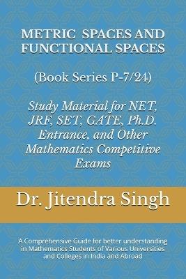 Metric Spaces and Functional Spaces: Book Series P-7/24 - Jitendra Singh - cover
