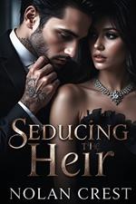 Seducing the Heir: A Love Written in Blood, A Kingdom Built on Sin