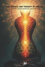 The Science and Therapy of Orgasm: Understanding Pleasure, Neurobiology, and Holistic Healing