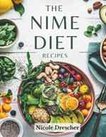 The NIME Diet Recipes: Nourish, Inspire, Maintain, and Elevate with Whole Foods, High-Fiber Meals, and a Balanced Lifestyle