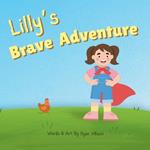 Lilly's Brave Adventure: Children's Picture Book on Growing Their Self-Confidence and Dealing With Fear, Worrying, and Self-Doubt.