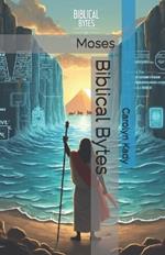 Biblical Bytes: Moses