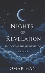 Nights of Revelation: Unlocking the Mysteries of Dreams