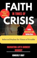 Faith in Times of Crisis: Navigating Life's Darkest Moment
