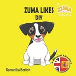 Zuma Likes DIY: A Zuma the Dog Story: A Bilingual Adventure