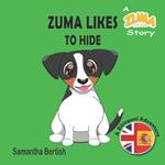 Zuma Likes to Hide: A Zuma the Dog Story: A Bilingual Adventure