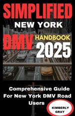 Simplified New York DMV Handbook 2025: Comprehensive Guide for New York Road Users