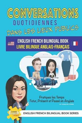 Conversations quotidiennes dans les lieux publics livre bilingue anglais-français - Angeline Pompei - cover