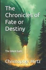 The Chronicles of Fate or Destiny: The Ghost Gate