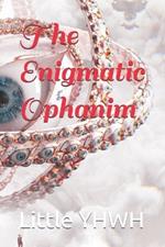 The Enigmatic Ophanim