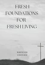 Fresh Foundations for Fresh Living