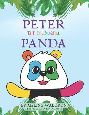 Peter the Colourful Panda - Aisling Waldron - ebook