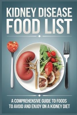 Kidney Disease Food List - Olive Linden - cover