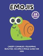 Creepy Crawlies & Blooming Beauties: An Emoji Image Guide for Kids