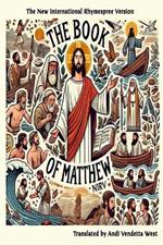 The Book of Matthew: The New International Rhymespree Version