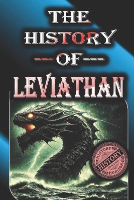 The History of Leviathan: The Myth, History, and Cultural Legacy - History Horizon - cover