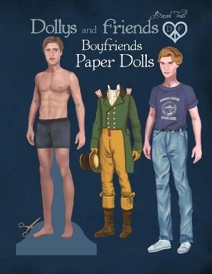 Dollys and Friends, Boyfriends Paper Dolls: A Historical Collection of Menswear from the 1800s to Modern Times - Basak Tinli - cover