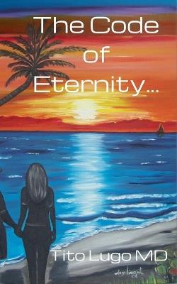 The Code of Eternity... - Tito Lugo - cover