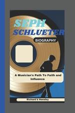 Seph Schlueter Biography: A Musician's Path To Faith and Influence