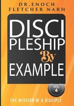 Discipleship By Example, Vol.4: The Mission of a Disciple