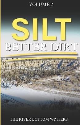 Silt: Better Dirt - Leslie Johnson,Amanda Chomiak,Sarah Deverall - cover