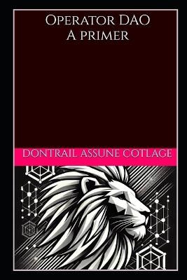 Operator DAO: A Primer - Justin Goldston,Ari Gemach Dao,Gemach D a T a I - cover