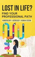 Find your Professional Path with Numerology, Astrology and Human Design