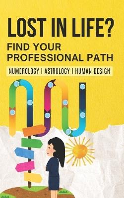 Find your Professional Path with Numerology, Astrology and Human Design - Olalla García - cover