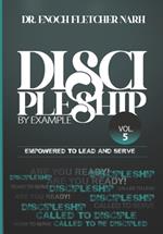 Discipleship By Example, Vol. 5: Empowered to Lead and Serve