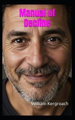 Manual of Decline - William Kergroach - cover